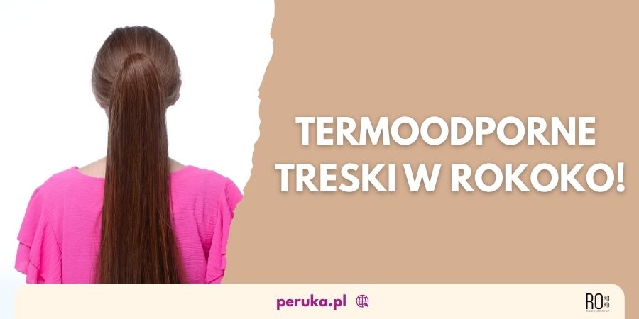 Nowości w Rokoko? Czas na termoodporne treski!